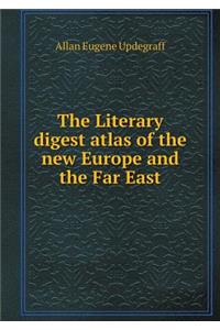 The Literary Digest Atlas of the New Europe and the Far East