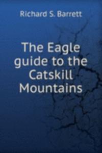 Eagle guide to the Catskill Mountains