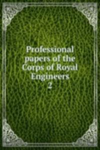 Professional papers of the Corps of Royal Engineers