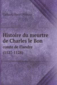 Histoire du meurtre de Charles le Bon