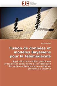 Fusion de Données Et Modèles Bayésiens Pour La Télémédecine