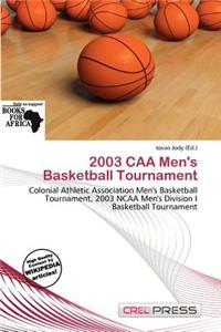 2003 Caa Men's Basketball Tournament
