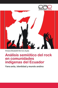 Análisis semiótico del rock en comunidades indígenas del Ecuador