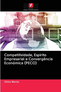 Competitividade, Espírito Empresarial e Convergência Económica (PECO)