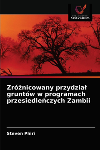 Zróznicowany przydzial gruntów w programach przesiedlenczych Zambii
