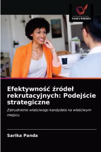 Efektywnosc zródel rekrutacyjnych