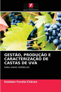 Gestão, Produção E Caracterização de Castas de Uva