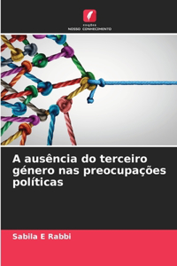 A ausência do terceiro género nas preocupações políticas