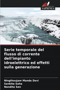 Serie temporale del flusso di corrente dell'impianto idroelettrico ed effetti sulla generazione