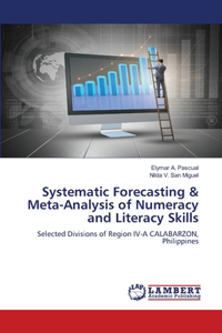 Systematic Forecasting & Meta-Analysis of Numeracy and Literacy Skills