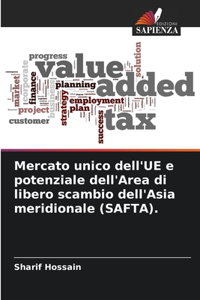 Mercato unico dell'UE e potenziale dell'Area di libero scambio dell'Asia meridionale (SAFTA).