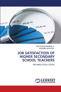 Job Satisfaction of Higher Secondary School Teachers