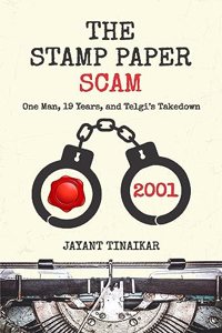 The Stamp Paper Scam : One Man, 19 Years, and Telgi's Takedown