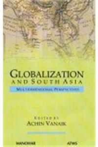 Globalization and South Asia: Multidimensional Perspectives