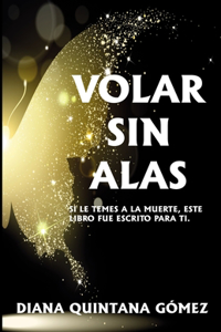 Volar Sin Alas