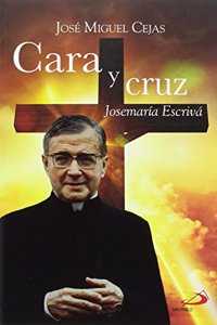 Cara y cruz: Josemaria Escriva