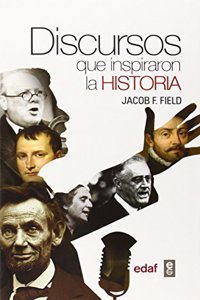 Discursos que inspiraron la historia / The Speeches that Inspired History
