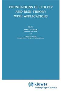 Foundations of Utility and Risk Theory with Applications