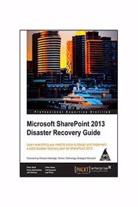 Microsoft SharePoint 2013 Disaster Recovery Guide