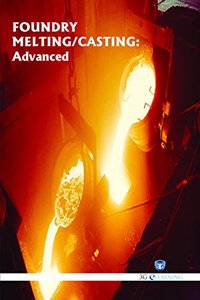 Foundry Melting/Casting : Advanced (Book with Dvd) (Workbook Included)