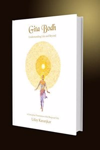 Gita Bodh - A complete and Precise insight in Bhagwat Gita.