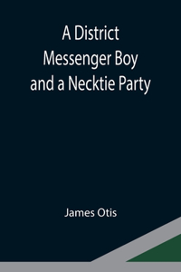 District Messenger Boy and a Necktie Party