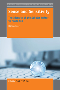 Sense and Sensitivity: The Identity of the Scholar-Writer in Academia