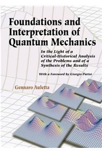 Foundations And Interpretation Of Quantum Mechanics: In The Light Of A Critical-historical Analysis Of The Problems And Of A Synthesis Of The Results