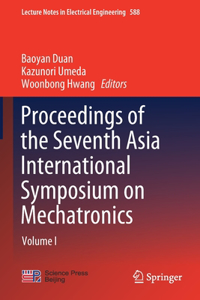 Proceedings of the Seventh Asia International Symposium on Mechatronics