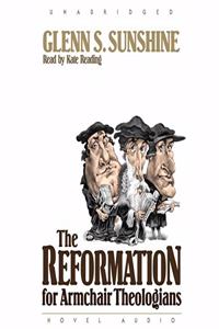 Reformation for Armchair Theologians