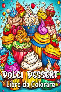 Dolci Dessert Libro da Colorare