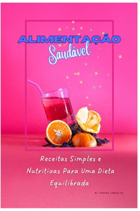Receitas Simples e Nutritivas Para Uma Dieta Equilibrada
