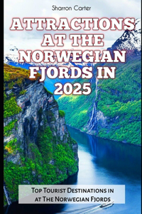 Attractions at the Norwegian Fjords in 2025