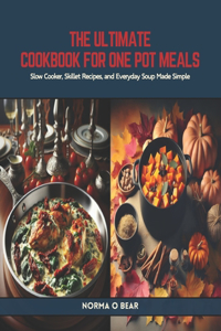 Ultimate Cookbook for One Pot Meals