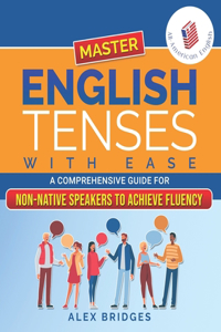 Master English Tenses with Ease