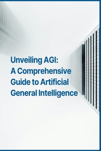 Unveiling AGI