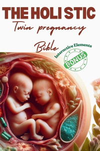 Holistic Twin Pregnancy Bible