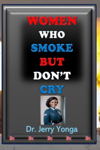 Women Who Smoke But Don't Cry