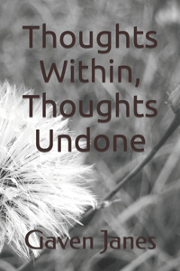 Thoughts Within, Thoughts Undone