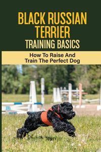 Black Russian Terrier Training Basics