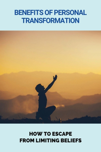 Benefits Of Personal Transformation