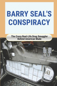 Barry Seal's Conspiracy