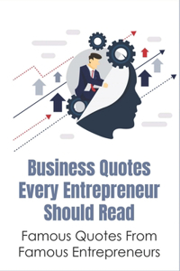 Business Quotes Every Entrepreneur Should Read
