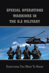 Special Operations Warriors In The U.S military