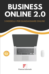 Business Online 2.0 5 modelli per guadagnare online usando semplicemente un computer