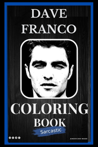 Dave Franco Sarcastic Coloring Book