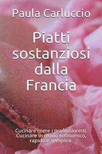 Piatti sostanziosi dalla Francia