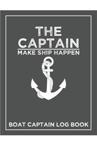 The Captain Makes Ship Happens Boating Log Book