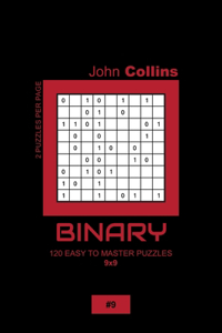 Binary - 120 Easy To Master Puzzles 9x9 - 9