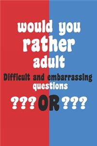 Would You Rather Adult